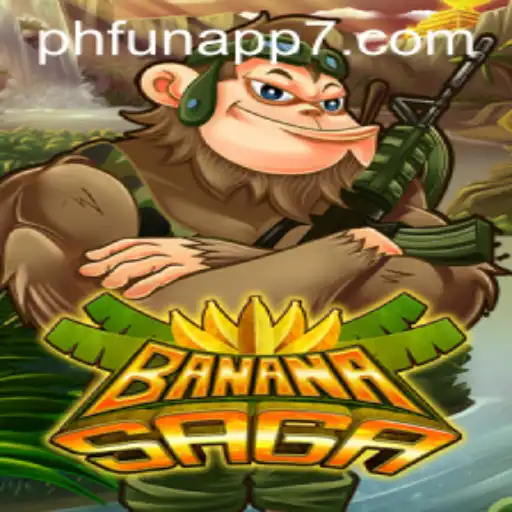 Explore the Thrilling World of BananaSaga with the PHFun App