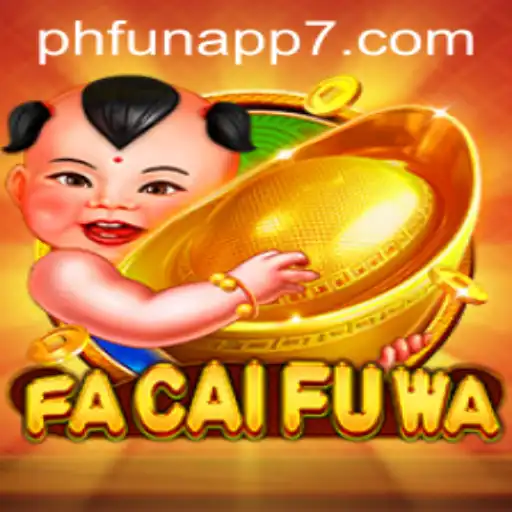 Explore the Vibrant World of FaCaiFuWa on the Phfun App