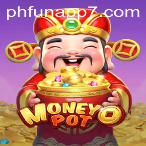 Unveiling MoneyPot: The Ultimate Game Experience on Phfun App