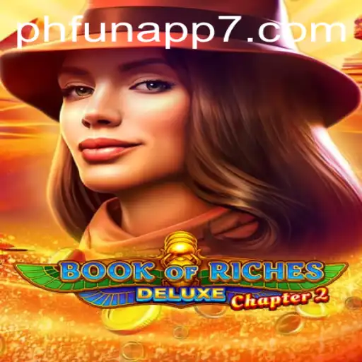 Exploring the Thrill of Book of Riches Deluxe Chapter 2 with PHFun App