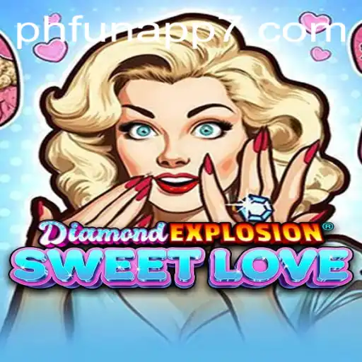 Unveiling the Excitement of DiamondExplosionSweetLove Through the PHFun App